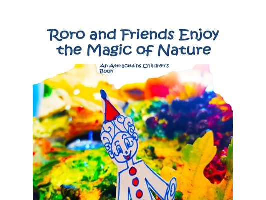 Roro and Friends Enjoy the Magic of Nature - A Law of Attraction Kids Book: An Attractwins Children's Book