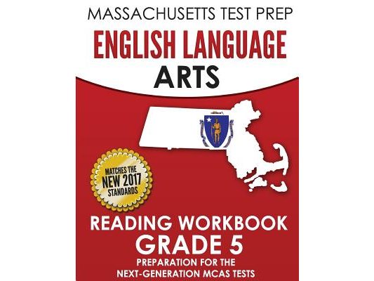 MASSACHUSETTS TEST PREP English Language Arts Reading Workbook Grade 5: Preparation for the Next-Generation MCAS Tests