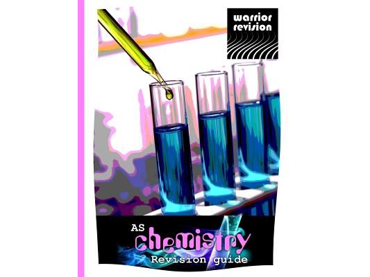 AS Chemsitry - Revision Guide: Taking the pain out of learning