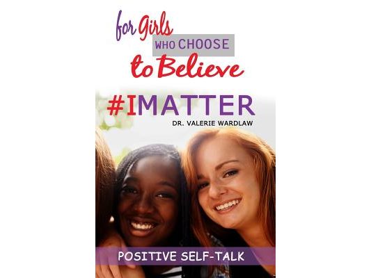 For Girls Who Choose To Believe: #IMatter