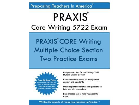 Praxis Core 5722 Writing Exam: Two Multiple Choice Praxis Writing Exam