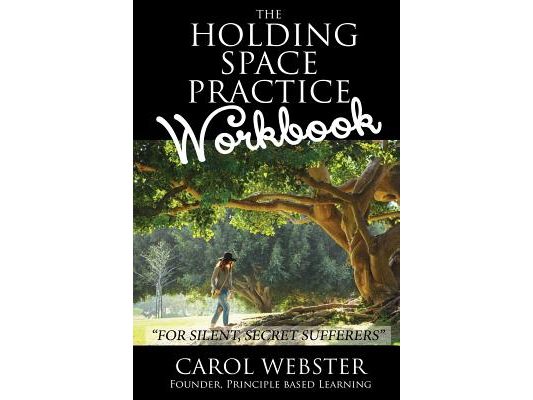 The Holding Space Practice WORKBOOK: For Silent, Secret Sufferers