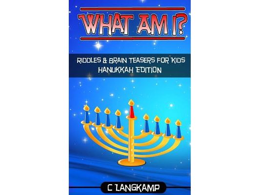 What Am I? Riddles and Brain Teasers For Kids Hanukkah Edition