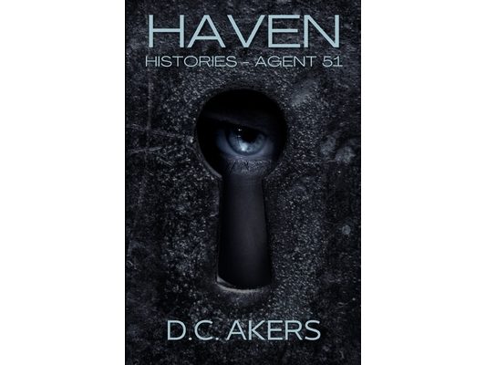 Haven Histories: Agent 51: A Fantasy Adventure Thriller, Brimming with Mystery, Action and Suspense