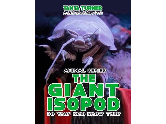 THE GIANT ISOPOD Do Your Kids Know This?: A Children's Picture Book