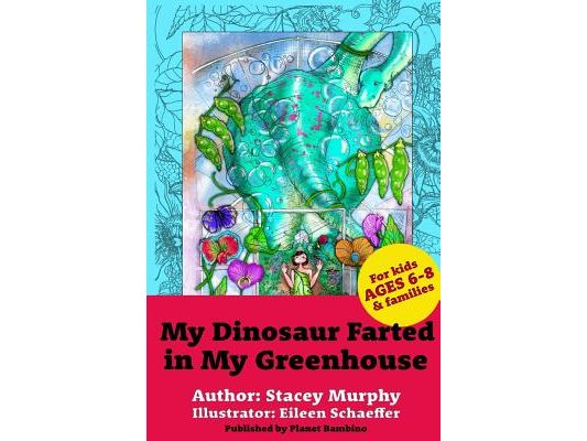 My Dinosaur Farted in My Greenhouse: (Perfect Bedtime Story for Young Readers Age 6-8) May Cause Giggles