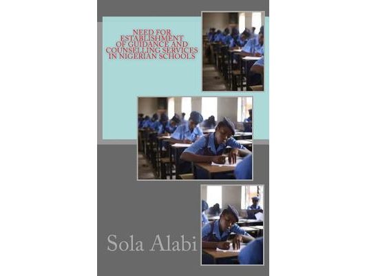 Need for Establishment of Guidance and Counselling Services in Nigerian Schools