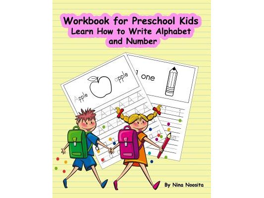 Workbook for Preschool Kids: Learn How to Write Alphabet and Number