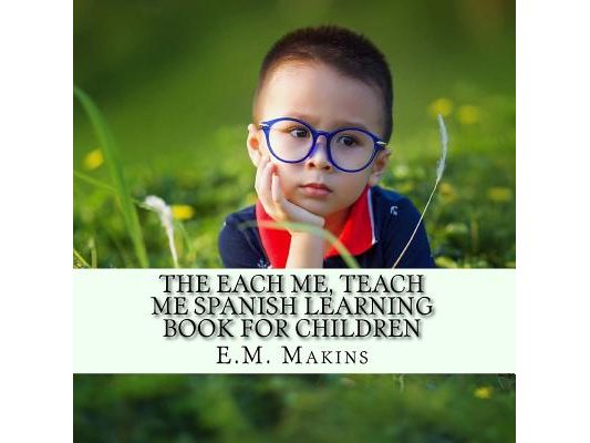 The Each Me, Teach Me Spanish Learning Book For Children