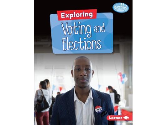 Exploring Voting and Elections