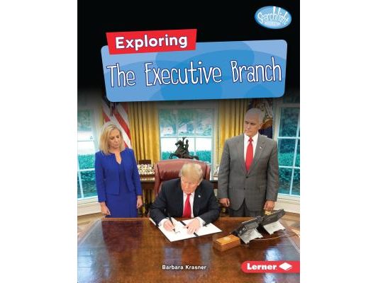 Exploring the Executive Branch