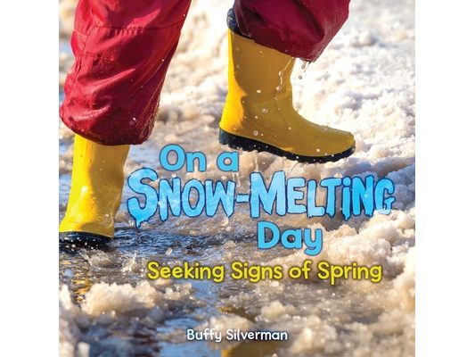 On a Snow-Melting Day: Seeking Signs of Spring