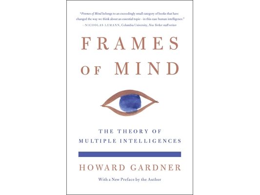 Frames of Mind: The Theory of Multiple Intelligences