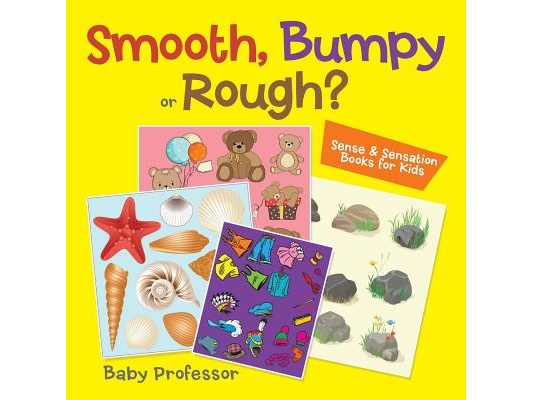 Smooth, Bumpy or Rough? Sense & Sensation Books for Kids