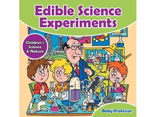 Edible Science Experiments - Children's Science & Nature
