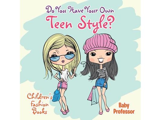 Do You Have Your Own Teen Style? Children's Fashion Books