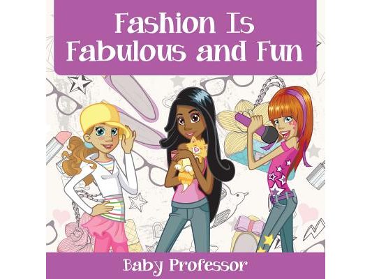 Fashion Is Fabulous and Fun Children's Fashion Books