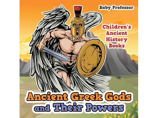 Ancient Greek Gods and Their Powers-Children's Ancient History Books