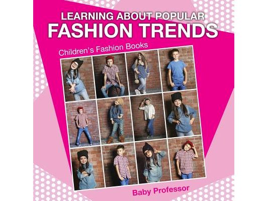 Learning about Popular Fashion Trends Children's Fashion Books