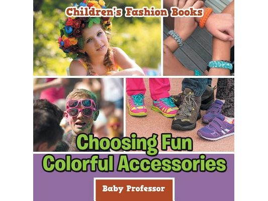Choosing Fun Colorful Accessories Children's Fashion Books