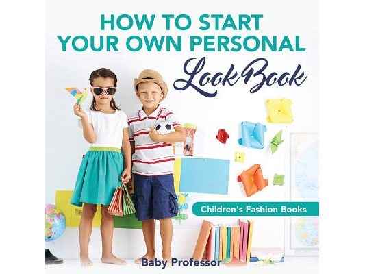 How to Start Your Own Personal Look Book Children's Fashion Books