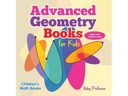 Advanced Geometry Books for Kids - Open and Closed Curves Children's Math Books