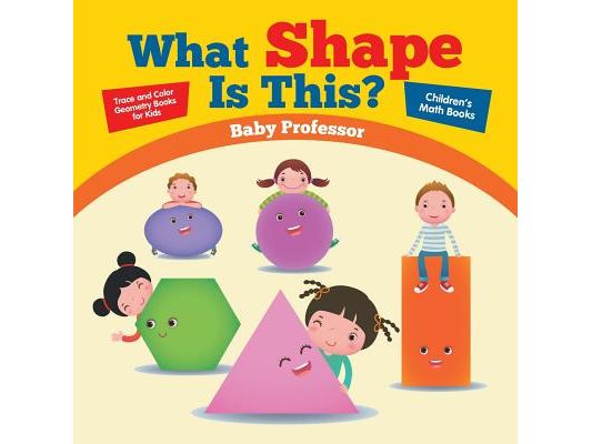 What Shape Is This? - Trace and Color Geometry Books for Kids Children's Math Books