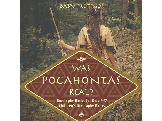 Was Pocahontas Real? Biography Books for Kids 9-12 Children's Biography Books