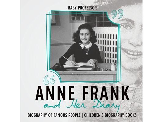 Anne Frank and Her Diary - Biography of Famous People Children's Biography Books