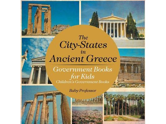 The City-States in Ancient Greece - Government Books for Kids Children's Government Books