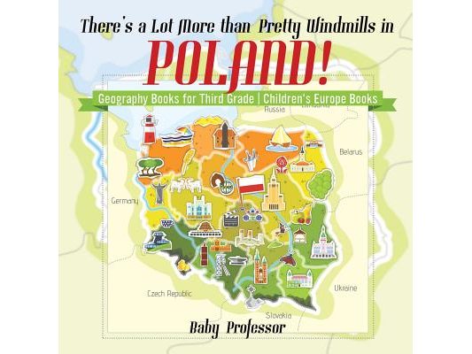 There's a Lot More than Pretty Windmills in Poland! Geography Books for Third Grade Children's Europe Books
