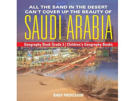 All the Sand in the Desert Can't Cover Up the Beauty of Saudi Arabia - Geography Book Grade 3 Children's Geography Books