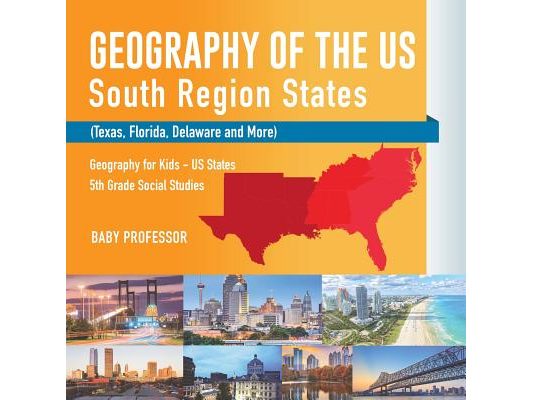 Geography of the US - South Region States (Texas, Florida, Delaware and More) Geography for Kids - US States 5th Grade Social Studies