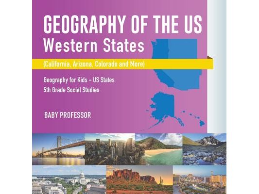 Geography of the US - Western States (California, Arizona, Colorado and More Geography for Kids - US States 5th Grade Social Studies