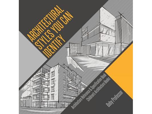 Architectural Styles You Can Identify - Architecture Reference & Specification Book Children's Architecture Books