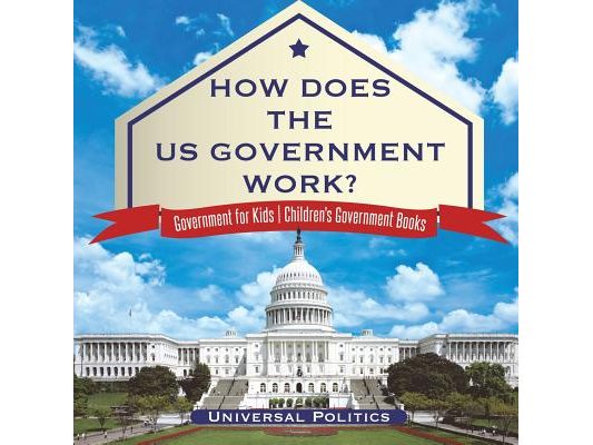 How Does The US Government Work? Government for Kids Children's Government Books