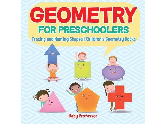 Geometry for Preschoolers: Tracing and Naming Shapes Children's Geometry Books