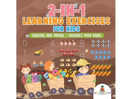 2-in-1 Learning Exercises for Kids: Counting and Tracing Children's Math Books