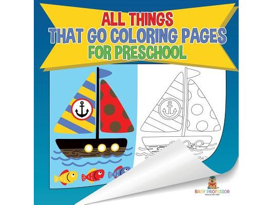 All Things That Go Coloring Pages for Preschool Children's Activities, Crafts & Games Books