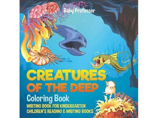 Creatures of the Deep Coloring Book - Writing Book for Kindergarten Children's Reading & Writing Books