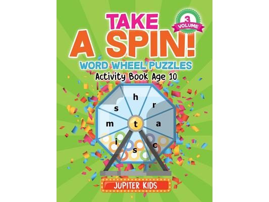 Take A Spin! Word Wheel Puzzles Volume 3 - Activity Book Age 10