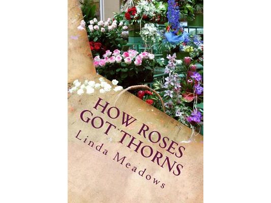How Roses Got Thorns: A Myth for Children