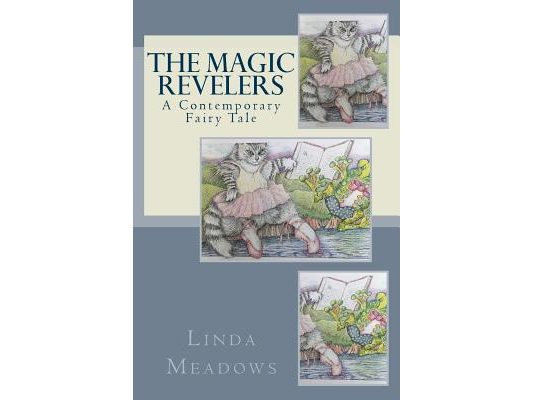 The Magic Revelers: A Contemporary Fairy Tale