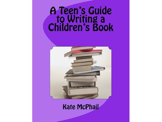 A Teen's Guide to Writing a Children's Book