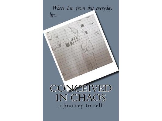 Conceived in Chaos: a journey to self