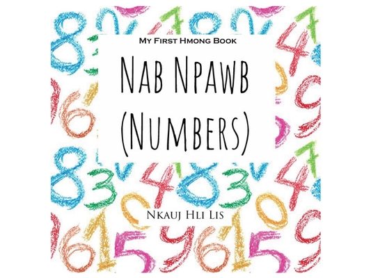 My First Hmong Book: Numbers (Nab Npawb)