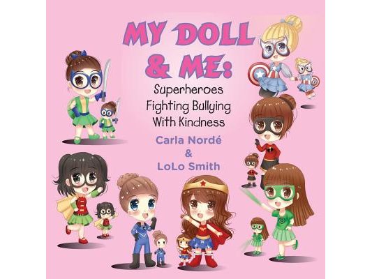 My Doll and Me: Superheroes Fighting Bullying with Kindness