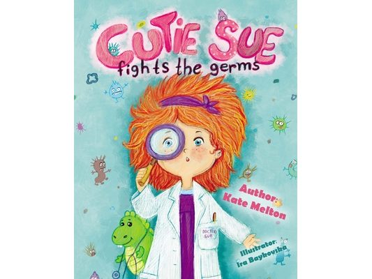 Cutie Sue Fights the Germs: An Adorable Children's Book About Health and Personal Hygiene