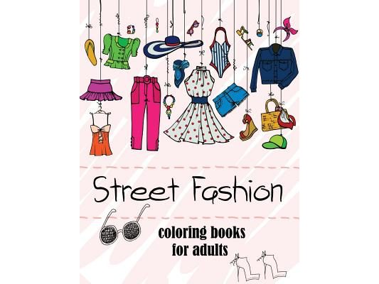 Fashion Coloring Books for Adults Vol.2: 2017 Fun Fashion and Fresh Styles!