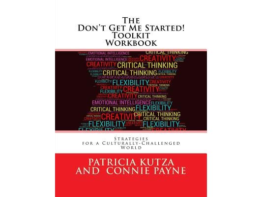 The Don't Get Me Started! Toolkit Workbook: Strategies for a Culturally-Challenged World